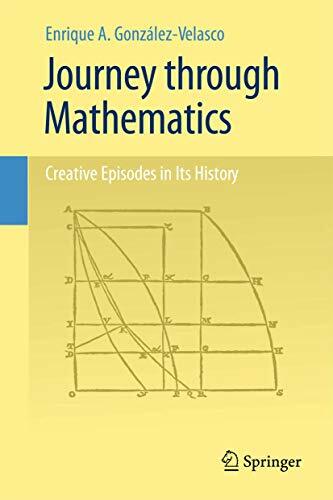 Journey through Mathematics: Creative Episodes in Its History Journey through Mathematics: Creative Episodes in Its History