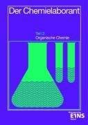 Der Chemielaborant: Teil 3: Organische Chemie Lehr-/Fachbuch