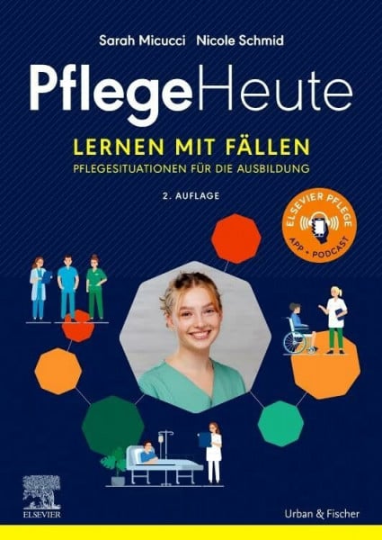 Pflege Heute, Lernen mit Fällen: Pflegesituationen für die Ausbildung