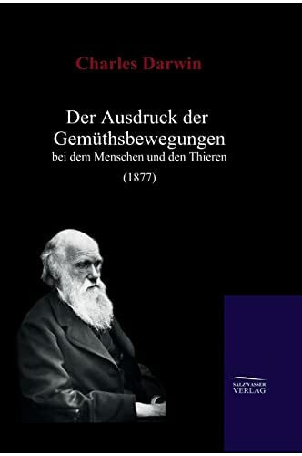 Der Ausdruck der Gemüthsbewegungen bei dem Menschen und den Thieren (1877)