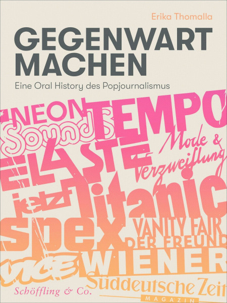 Gegenwart machen: Eine Oral History des Popjournalismus