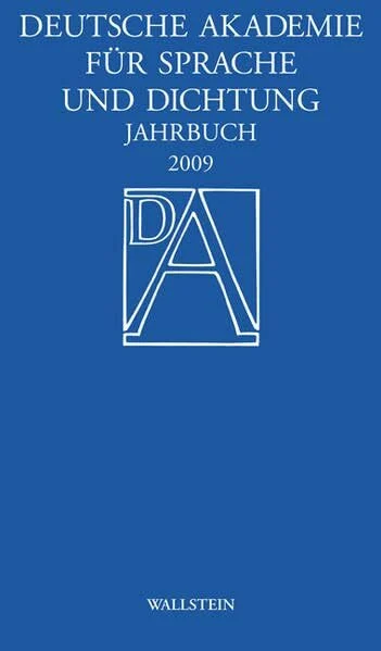 Jahrbuch 2009 (Jahrbuch der Deutschen Akademie für Sprache und Dichtung)