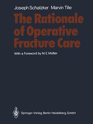 The Rationale of Operative Fracture Care The Rationale of Operative Fracture Care