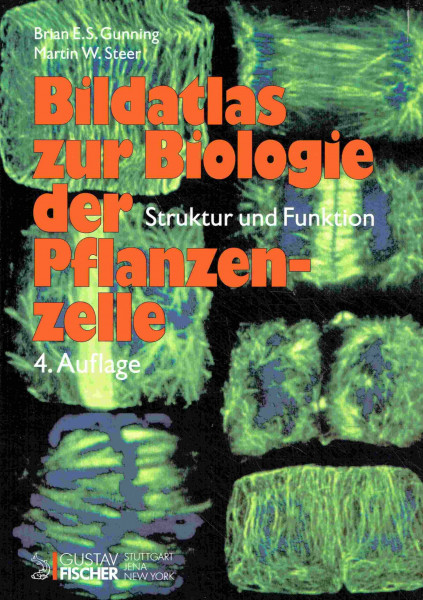 Bildatlas zur Biologie der Pflanzenzelle: Struktur und Funktion