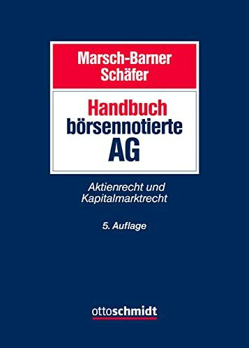 Handbuch börsennotierte AG: Aktien- und Kapitalmarktrecht