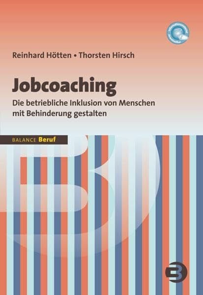 Jobcoaching: Die betriebliche Inklusion von Menschen mit Behinderung gestalten (BALANCE Beruf)