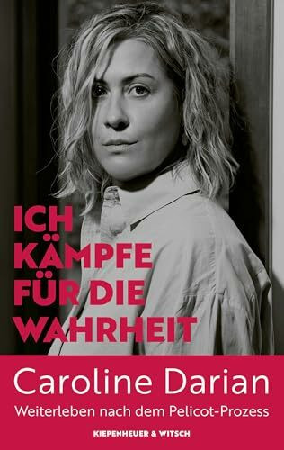 Ich kämpfe für die Wahrheit: Weiterleben nach dem Pelicot-Prozess