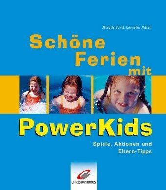 Schöne Ferien mit PowerKids: Spiele, Aktionen und Eltern-Tipps