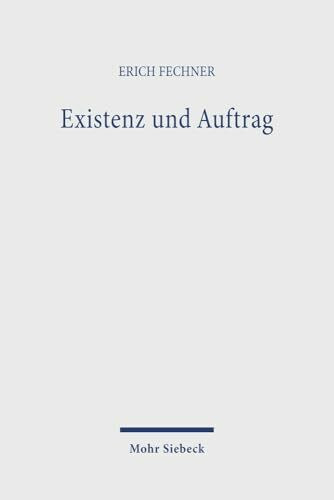 Existenz und Auftrag