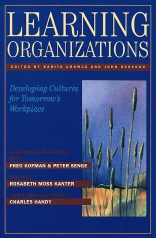 Learning Organizations: Developing Cultures for Tomorrow's Workplace