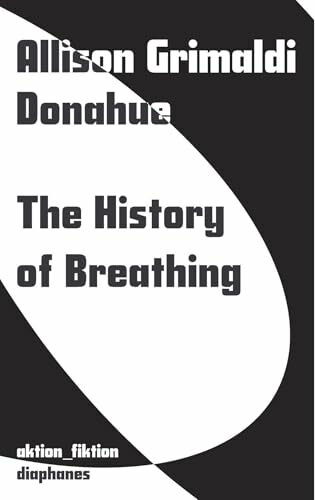 The History of Breathing: Volume 4 (aktion_fiktion)