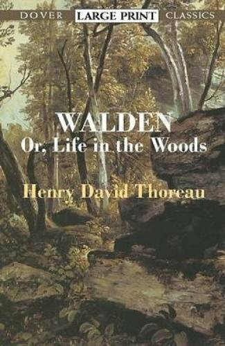 ""Walden:or, A Life in the Woods " (Dover Large Print Classics)