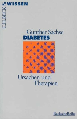 Diabetes: Ursachen und Therapien (Beck'sche Reihe)