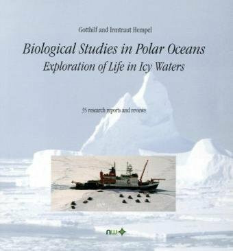 Biological Studies in Polar Oceans: Exploration of Life in Icy Waters. 35 research reports and reviews