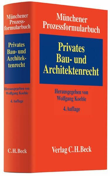 Münchener Prozessformularbuch Bd. 2: Privates Bau- und Architektenrecht