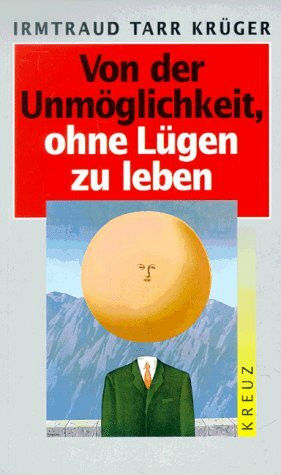 Von der Unmöglichkeit, ohne Lügen zu leben
