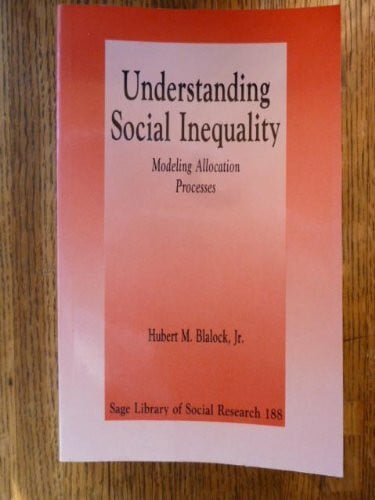 Understanding Social Inequality: Modeling Allocation Processes (Sage Library of Social Research, Band 188)