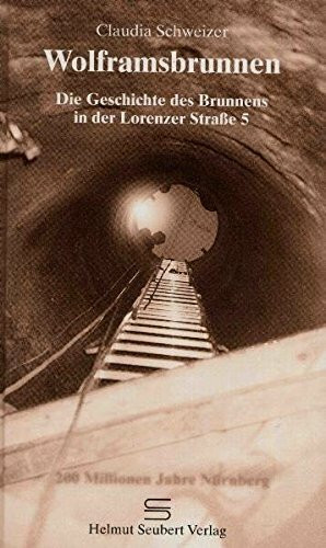 Wolframsbrunnen: Die Geschichte des Brunnens in der Lorenzer Straße 5. 200 Millionen Jahre Nürnberg