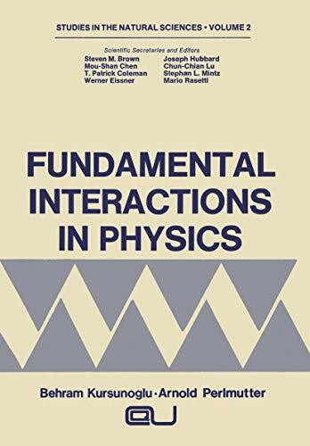 Fundamental Interactions in Physics (Studies in the Natural Sciences, 2, Band 2)