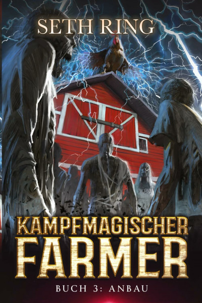 Anbau: Ein Fantasy-LitRPG-Abenteuer (Kampfmagischer Farmer, Band 3)