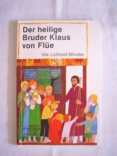 Der heilige Bruder Klaus von Flüe
