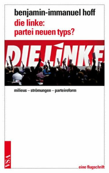 die linke: partei neuen typs?: milieus – strömungen – parteireform