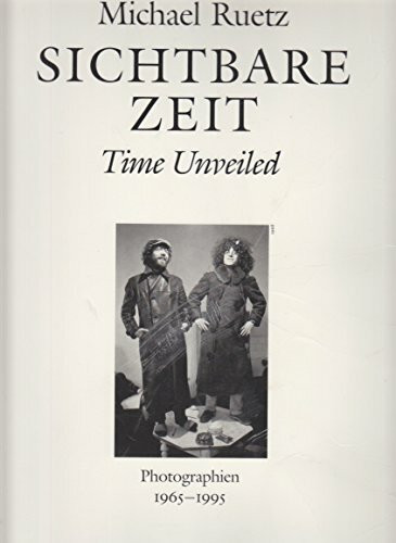 Michael Ruetz: Sichtbare Zeit = unveiled time: Photographien 1965-1995