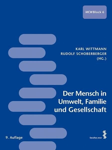 Der Mensch in Umwelt, Familie und Gesellschaft: Ein Lehr- und Arbeitsbuch für den ersten Studienabschnitt Medizin