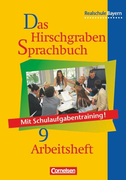 Das Hirschgraben Sprachbuch, Ausgabe Realschule Bayern, neue Rechtschreibung, 9. Schuljahr: Arbeitsheft mit Lösungen (Das Hirschgraben Sprachbuch: Ausgabe für die sechsstufige Realschule in Bayern)
