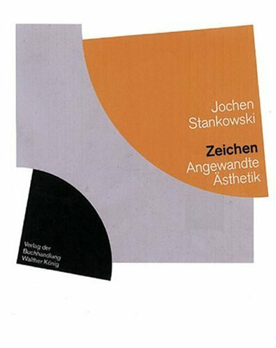 Jochen Stankowski. Zeichen. Angewandte Ästhetik: Dt. /Engl.: Signs - Applied Aesthetics