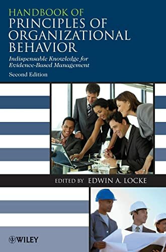 Handbook of Principles of Organizational Behavior: Indispensable Knowledge for Evidence-Based Management