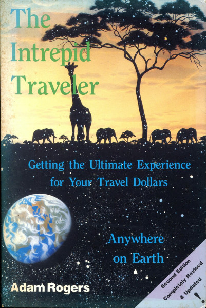 The Intrepid Traveler: Getting the Ultimate Experience for Your Travel Dollars