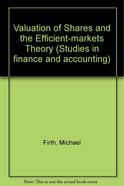 Valuation of Shares and the Efficient-markets Theory
