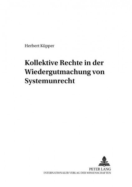 Kollektive Rechte in der Wiedergutmachung von Systemunrecht