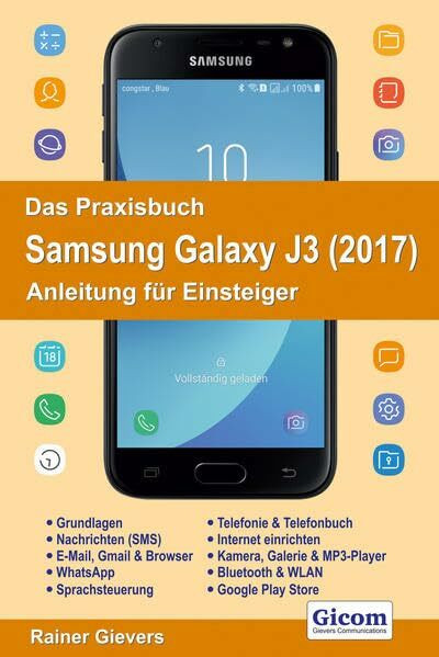 Das Praxisbuch Samsung Galaxy J3 (2017) - Anleitung für Einsteiger