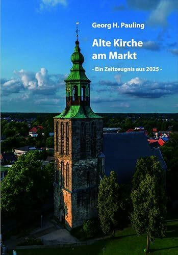Alte Kirche am Markt: Ein Zeitzeugnis aus 2025