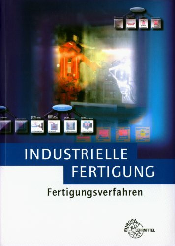 Industrielle Fertigung: Fertigungsverfahren