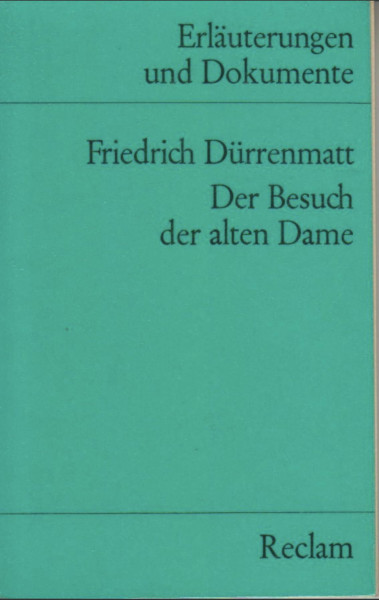 Erläuterungen und Dokumente zu Friedrich Dürrenmatt: Der Besuch der alten Dame (Reclams Universal-Bibliothek)