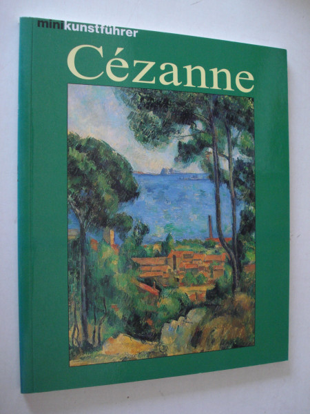 Paul Cézanne : Leben und Werk.