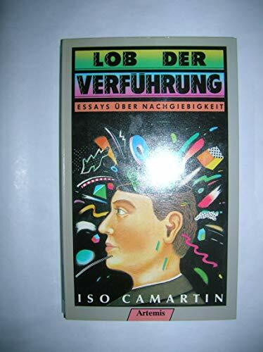 Lob der Verführung. Über die Nachgiebigkeit