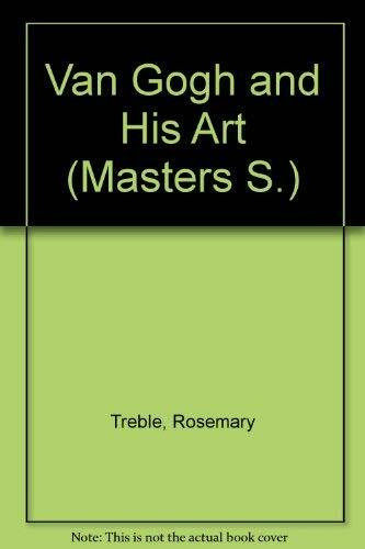 Van Gogh and His Art (Masters S.)