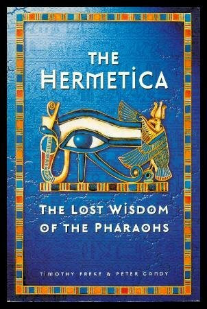 The Hermetica: Lost Wisdom of the Pharaohs