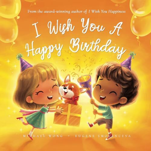 I Wish You A Happy Birthday (The Unconditional Love Series, Band 4)