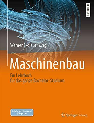 Maschinenbau: Ein Lehrbuch für das ganze Bachelor-Studium