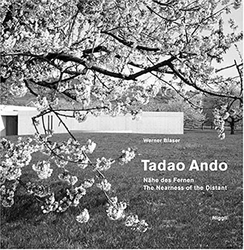 Tadao Ando: Nähe des Fernen /The Nearness of the Distant