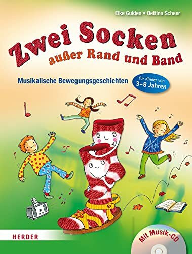 Zwei Socken außer Rand und Band: Musikalische Bewegungsgeschichten für Kinder von 3 bis 8 Jahren