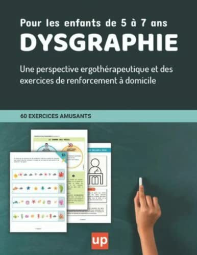 DYSGRAPHIE | Exercices de renforcement à domicile: 60 activités amusantes pour s’exercer.