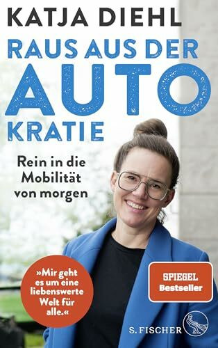 Raus aus der AUTOkratie – rein in die Mobilität von morgen!: Der SPIEGEL-Bestseller zur Verkehrswende