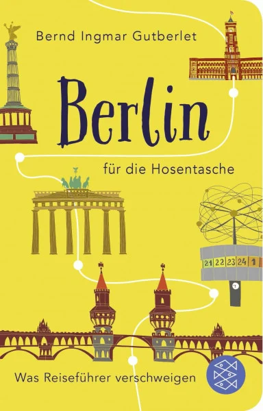 Berlin für die Hosentasche: Was Reiseführer verschweigen | Geschenkausgabe im Miniformat (Fischer Taschenbibliothek)