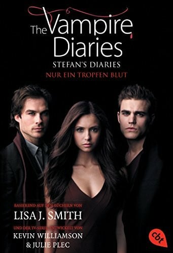 The Vampire Diaries - Stefan's Diaries - Nur ein Tropfen Blut (The Vampire Diaries - Stefan's Diaries-Reihe, Band 2)